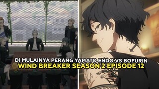 Wind Breaker Season 2 Episode 12 - Di Mulainya Perang Antara Bofurin Vs Yamato Endo