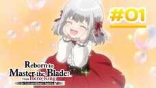 Reborn to Master the Blade: From Hero-King to Extraordinary Squire  - Episode 01 [Takarir Indonesia]