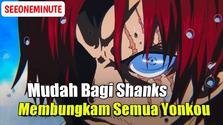 Inilah Bukti Kalau Shanks Adalah Yonkou Terkuat Saat Ini!! || One Piece