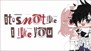 It's Not Like I Like You ♥ Gacha Club Music Video