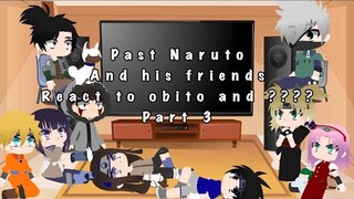 Past Naruto and his friends react to Obito and ??? Part 3•⚠️lazy warning ⚠️27k special!!!!