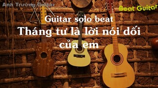 Karaoke Tháng Tư Là Lời Nói Dối Của Em - Hà Anh Tuấn Guitar Solo Beat Acoustic | Anh Trường Guitar