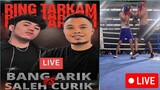 🔴LIVE BANG ARIK VS SALEH CURIK BOXING || BANG ARIK VS SALEH CURIK BOXING