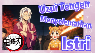 Uzui Tengen Menyelematkan Istri