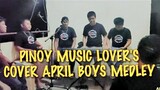 April Boys Medley Songs - Cover by Pinoy Music Lover Members