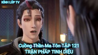 Cuồng Thần Ma Tôn TẬP 121-TRẬN PHÁP TINH DIỆU