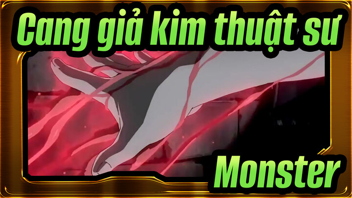 [Cang giả kim thuật sư/AMV] Monster