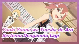 Yuuki Yuuna wa Yuusha de Aru | Jika Ada Kehidupan Setelah Kematian, Aku Akan Menemuimu Lagi