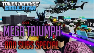 Mega Triumph + 800 Subscribers Special! | Tower Defense Simulator | ROBLOX