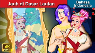 Jauh di Dasar Lautan 🤴 Dongeng Bahasa Indonesia 🌜 WOA - Indonesian Fairy Tales