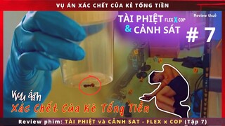 Review phim Flex x Cop tập  7-  Thanh Tra Tài Phiệt và vụ án của kẻ tống tiền