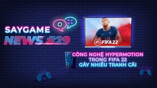 EA Sports tiết lộ FIFA 22 cùng Công nghệ mới tích hợp | SayGame News #29