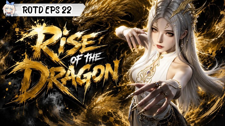 Rise of the Dragon Episode 22