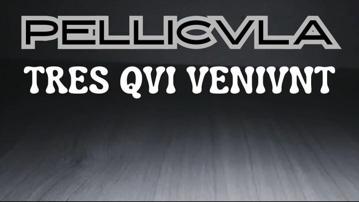 TRES QVI VENIVNT
