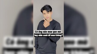 Tôi hay mua quần áo kiểu nhìn canh lắm