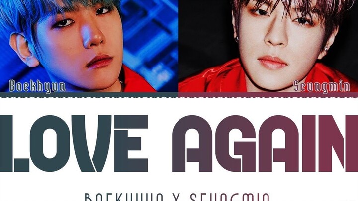 Remix lagu “Love Again” oleh Byun Baekhyun & Kim Seungmin, suaranya begitu hangat dan menenangkan~