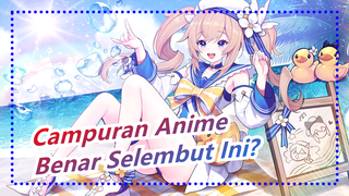 [Campuran Anime] Benar Selembut Ini?