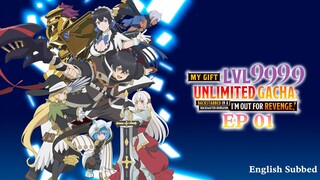 My Gift Lvl 9999 Unlimited Gacha Backstabbed in a Backwater Dungeon, I'm Out for Revenge! EP.1 (Sub)