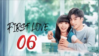 Firts Love - Episode 6 [2022] [Chinese]