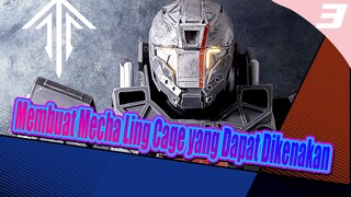 Membuat Mecha Ling Cage yang Dapat Dikenakan