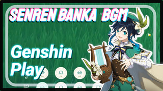[Genshin  Play]  [Senren Banka] BGM