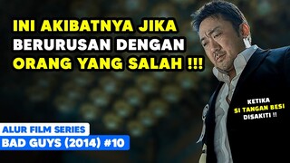 JANGAN SAMPAI MEMBUAT RAJA GANGSTER PENGUASA INI MENGAMUK - alur cerita film bad guys episode 10