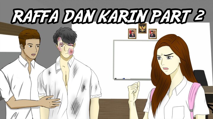 RAFFA DAN KARIN BERTENGKAR PART 2 - ANIMASI SEKOLAH