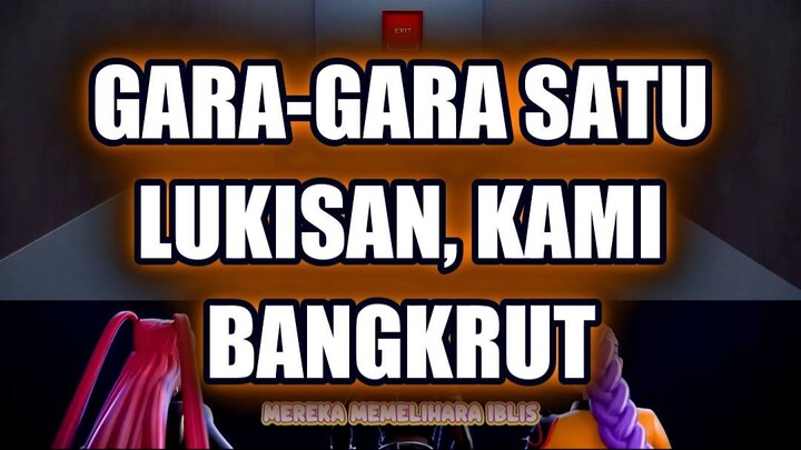 😱 GARA-GARA SATU LUKISAN, KAMI BANGKRUT TOTAL!
