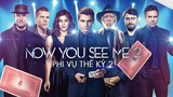 Xem Phim Phi Vụ Thế Kỷ 2 - Now You See Me 2