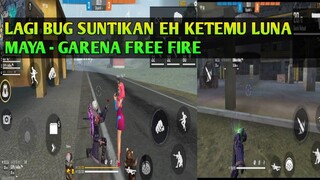 BUG SUNTIKAN EH KETEMU LUNA MAYA - GARENA FREE FIRE