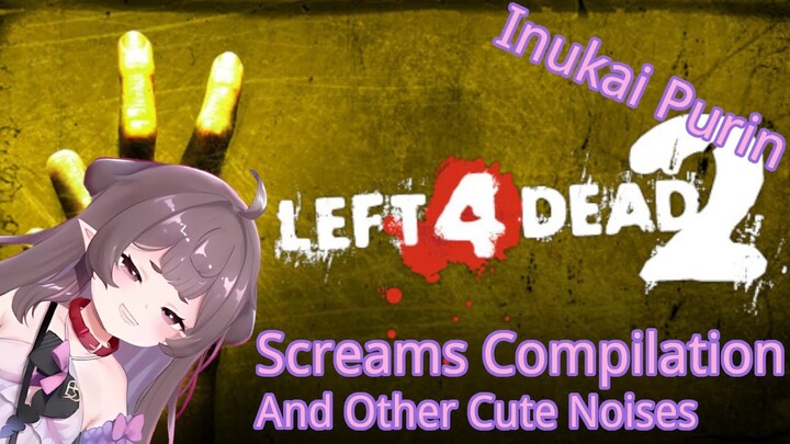 L4D2 Blessed Screams Compilation ~  Inukai Purin [VTuber Clips]