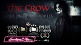 The Crow: Shreds of Memories - [AWARD WINNING FAN FILM (2015) | HD] [ENG SUB]