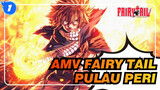 [AMV Fairy Tail] Epi! Pulau Peri_1