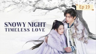 Snowy Night : Timeless Love Episode 19