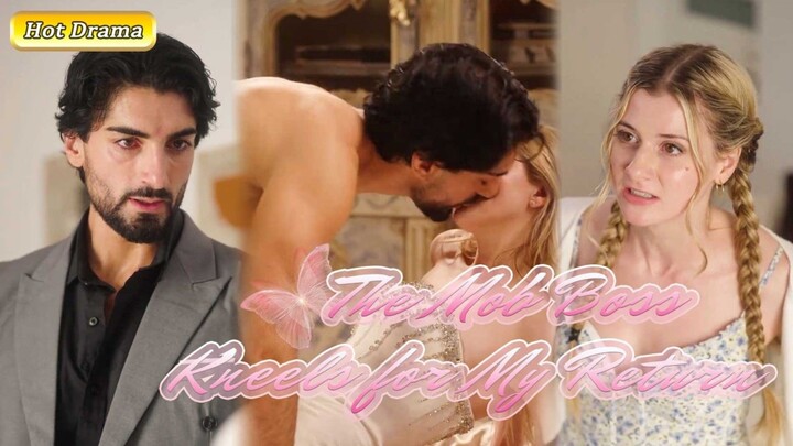 The Mob Boss Kneels For My Return