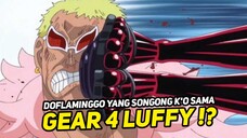 MOMEN EPICK SAAT DOFLAMINGGO KALAH DI HAJAR LUFFY GEAR 4 - One piece terbaru