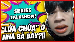 (TALKSHOW) HÓNG HỚT SỰ TÍCH LỬA "MA TRƠI" Ở NHÀ BÀ BẢY CÙNG EM HIẾU BALEN!!