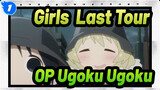 [Girls' Last Tour] OP Ugoku, Ugoku hướng dẫn_1