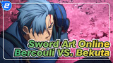 Sword Art Online|【Adegan Pertarungan】Bercouli Sintesis Satu VS Kaisar Bekuta_2