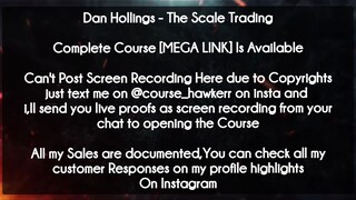 Dan Hollings  course - The Scale Trading download
