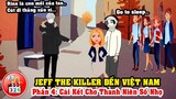Câu Chuyện Jeff The Killer Đến Việt Nam Phần 4: Jeff Cải Trang Đến Trường Giải Cứu Rina The Killer