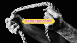 Messenger of evil