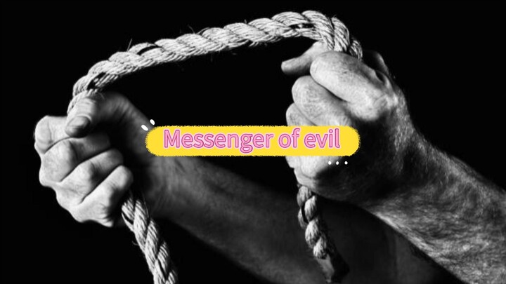 Messenger of evil