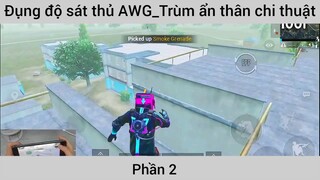 Đụng độ sát thủ Awg trùm ẩn thân chiến thuật #2