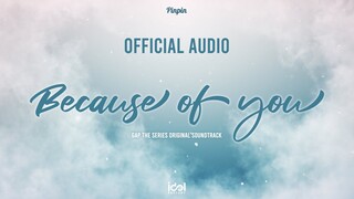 [ Official Audio ] Because of you - Pinpin Ost.ทฤษฎีสีชมพู GAP The series