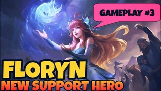 FLORYN - NEW SUPPORT HERO | GAMEPLAY #3 - MLBB