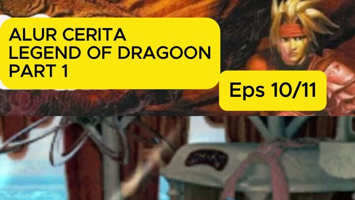Kupas Alur Legend Of Dragoon Part 10/11 #legendofdragoon  #alurcerita