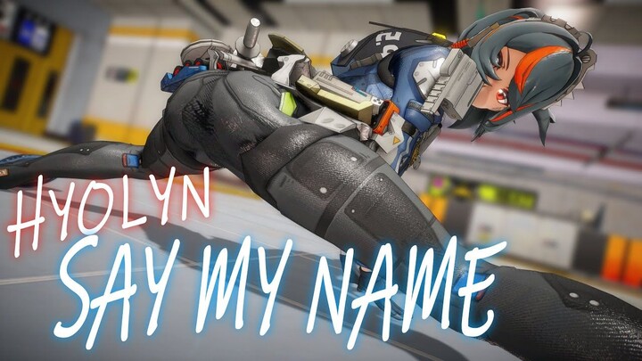 【Zenless Zone Zero】Hyolyn of Zhu Yuan - SAY MY NAME【4K】【MMD】