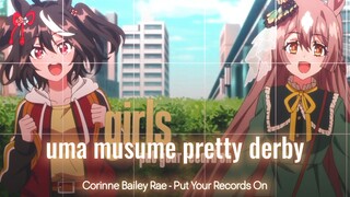 [AMV] uma musume pretty derby| Corinne Bailey Rae - Put Your Records On