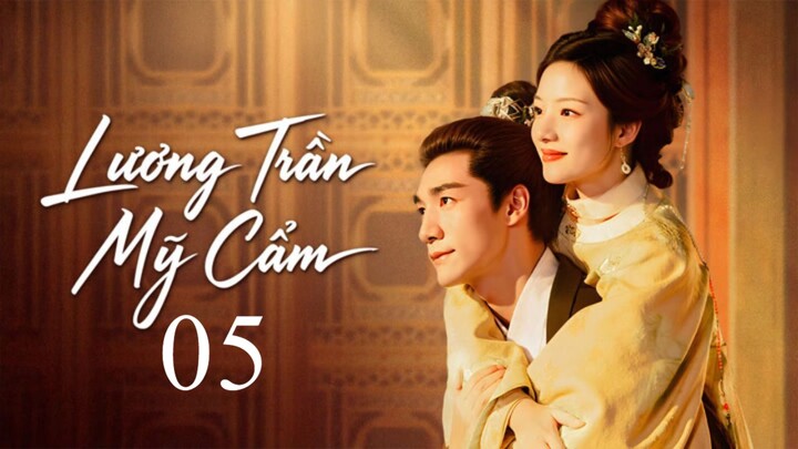 [Thuyết Minh] 𝔏ư𝓸ŋg Trầŋ 𝔐ỹ Cẩ𝔐 - Tập 5